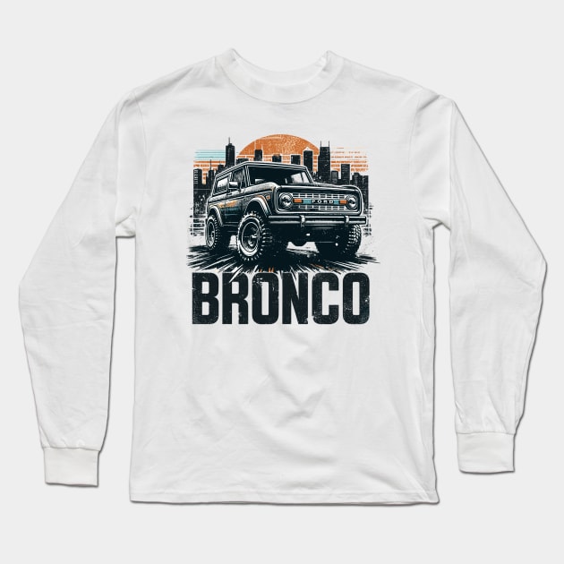 Ford Bronco Long Sleeve T-Shirt by Vehicles-Art